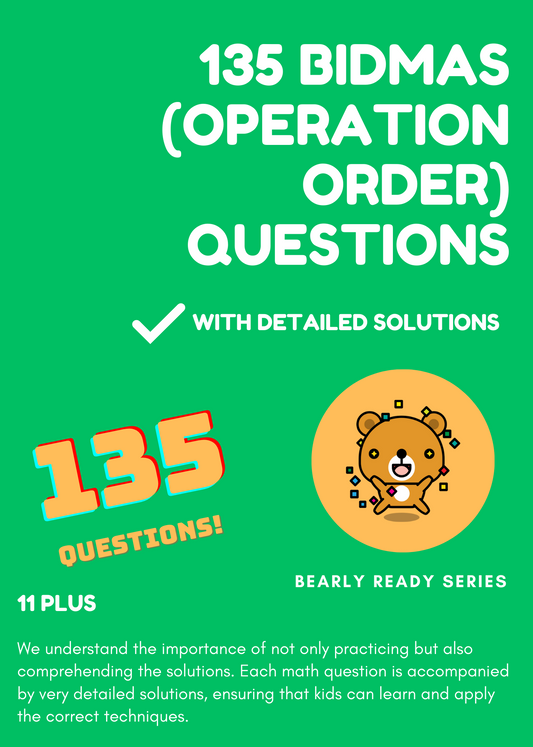 135 BIDMAS (Operation Order) Questions for 11 plus exams. Ages 9, 10, 11