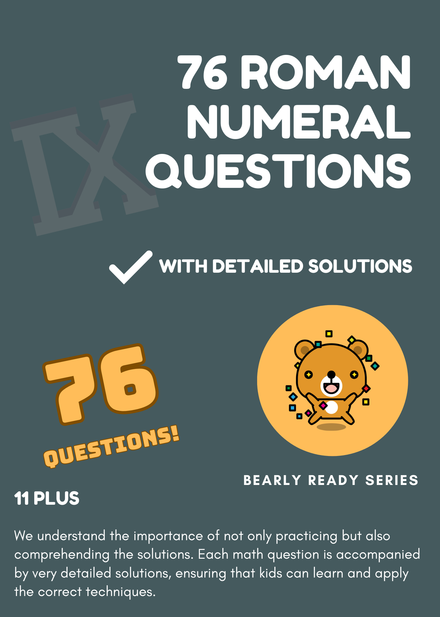 76 Roman Numeral questions with solutions for 11 plus exams. Ages 9, 10, 11